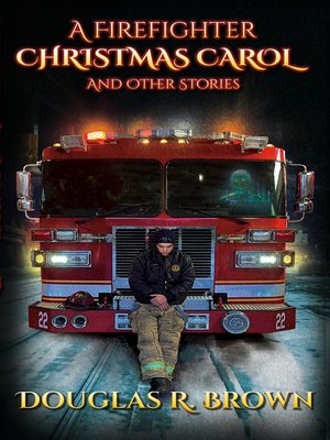 cover image of A Firefighter Christmas Carol and Other Stories
